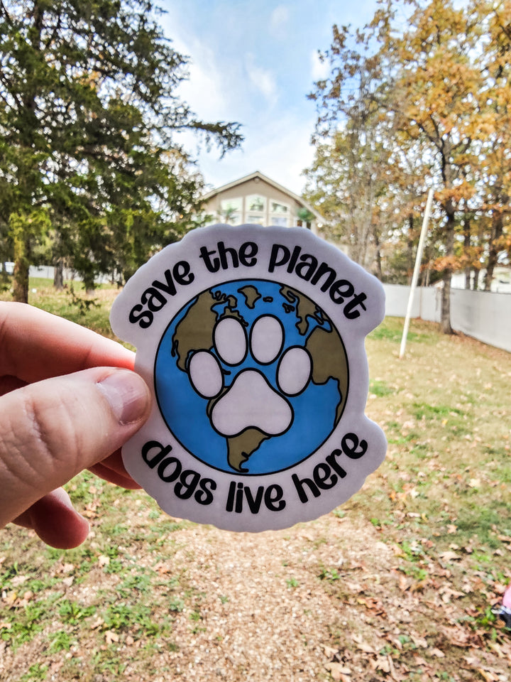 Save The Planet, Dogs Live Here Sticker 🌎