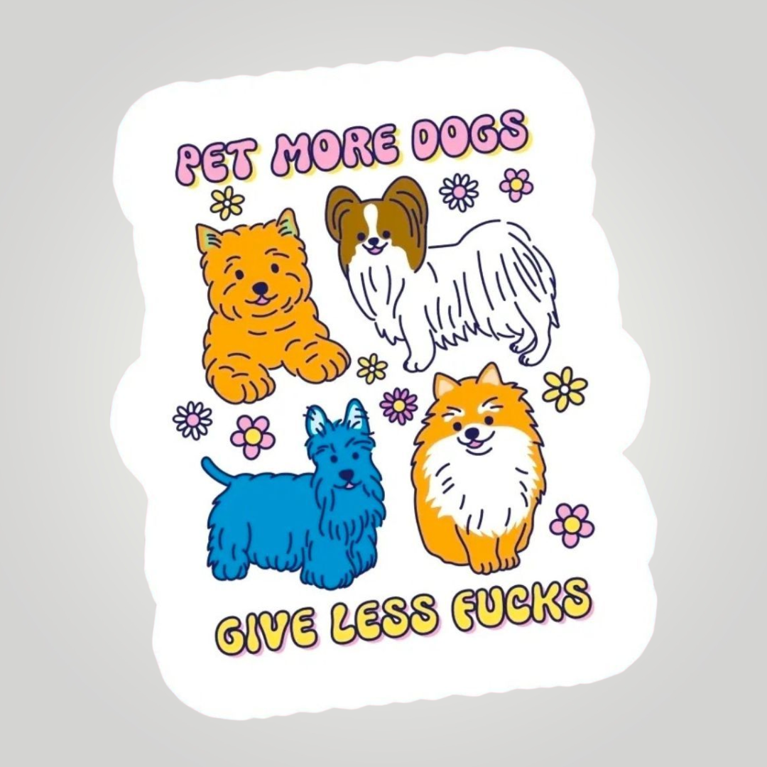 Pet More Dogs, Give Less F🐾cks Sticker